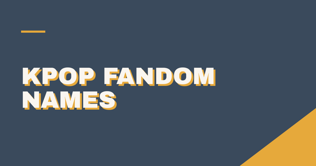 KPOP Fandom Names: The Complete List and What They Actually Mean