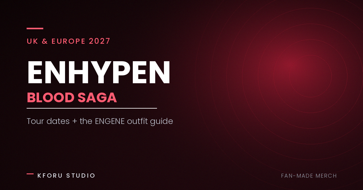 Cover graphic: ENHYPEN BLOOD SAGA 2027 UK and Europe tour outfit guide by KFORU Studio