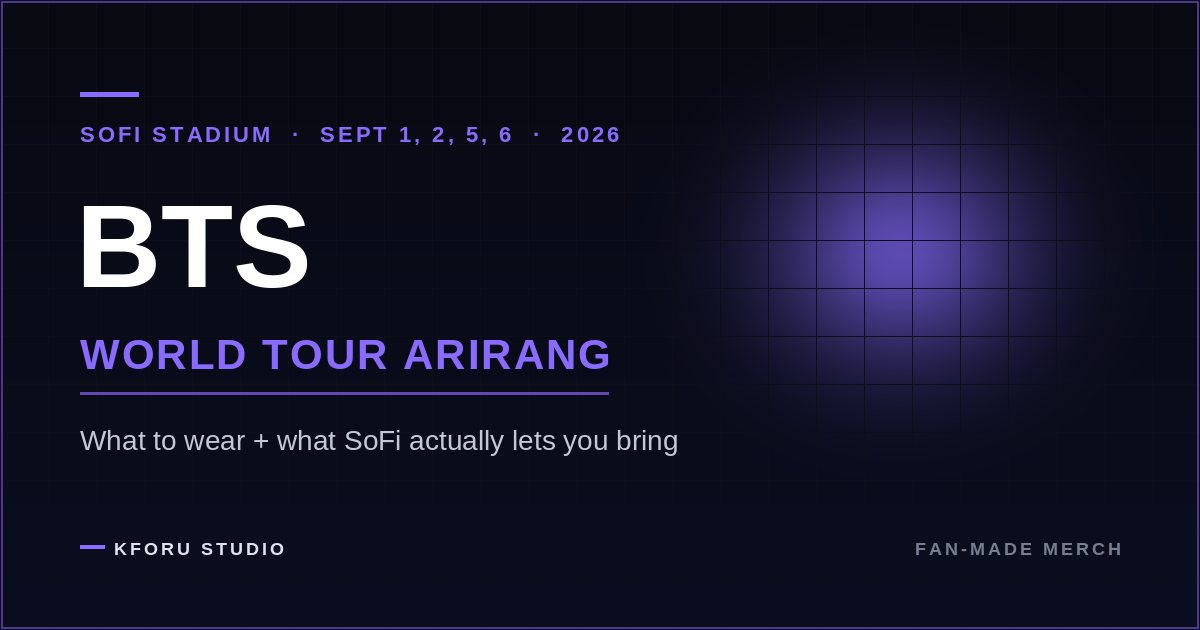 Cover graphic: BTS World Tour ARIRANG at SoFi Stadium 2026, what to wear and bring, by KFORU Studio